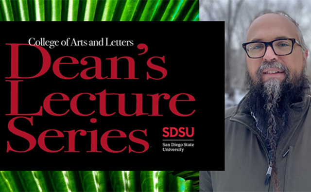 College of Arts and Letters, Dean's Lecture Series, SDSU - San Diego State University, with Kyle Whyte